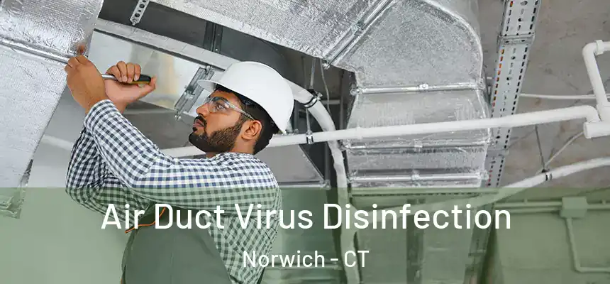  Air Duct Virus Disinfection Norwich - CT