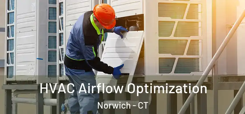  HVAC Airflow Optimization Norwich - CT